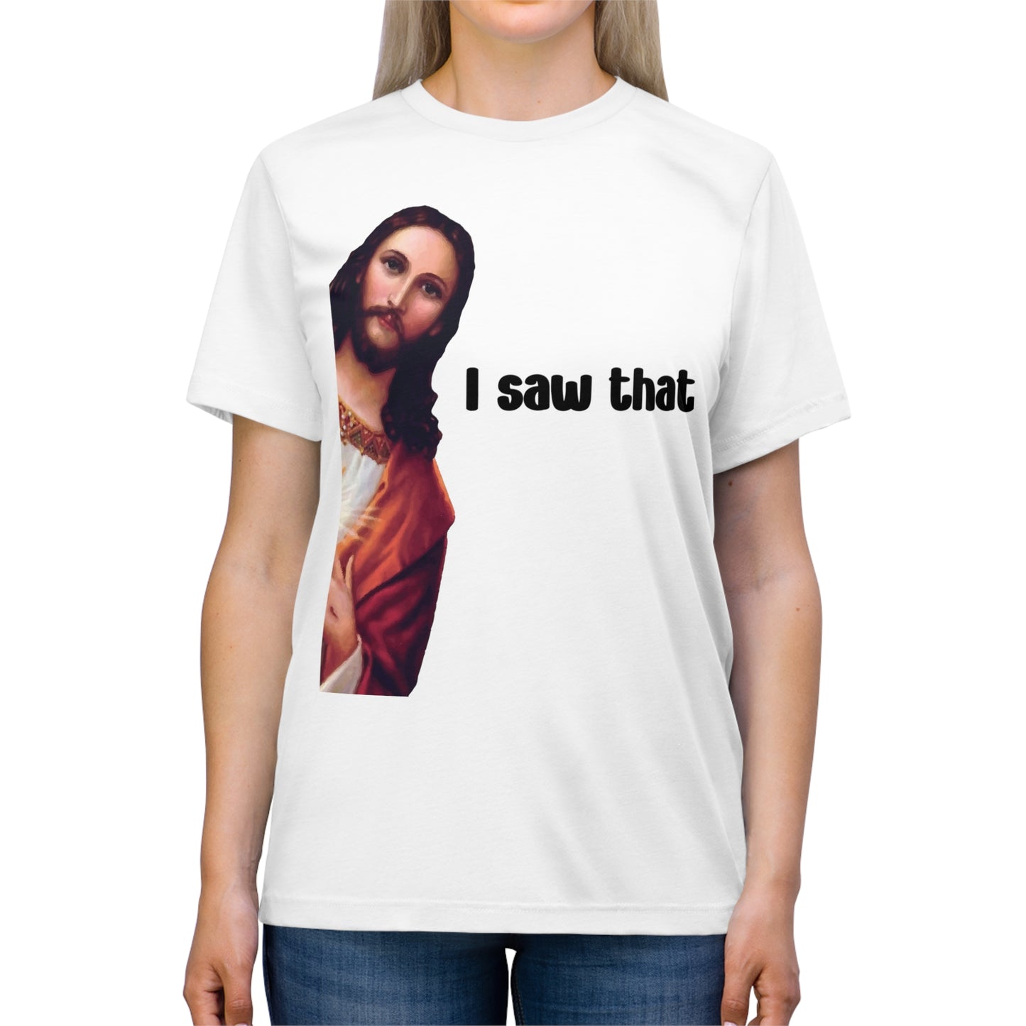 I saw that- Unisex Triblend Tee