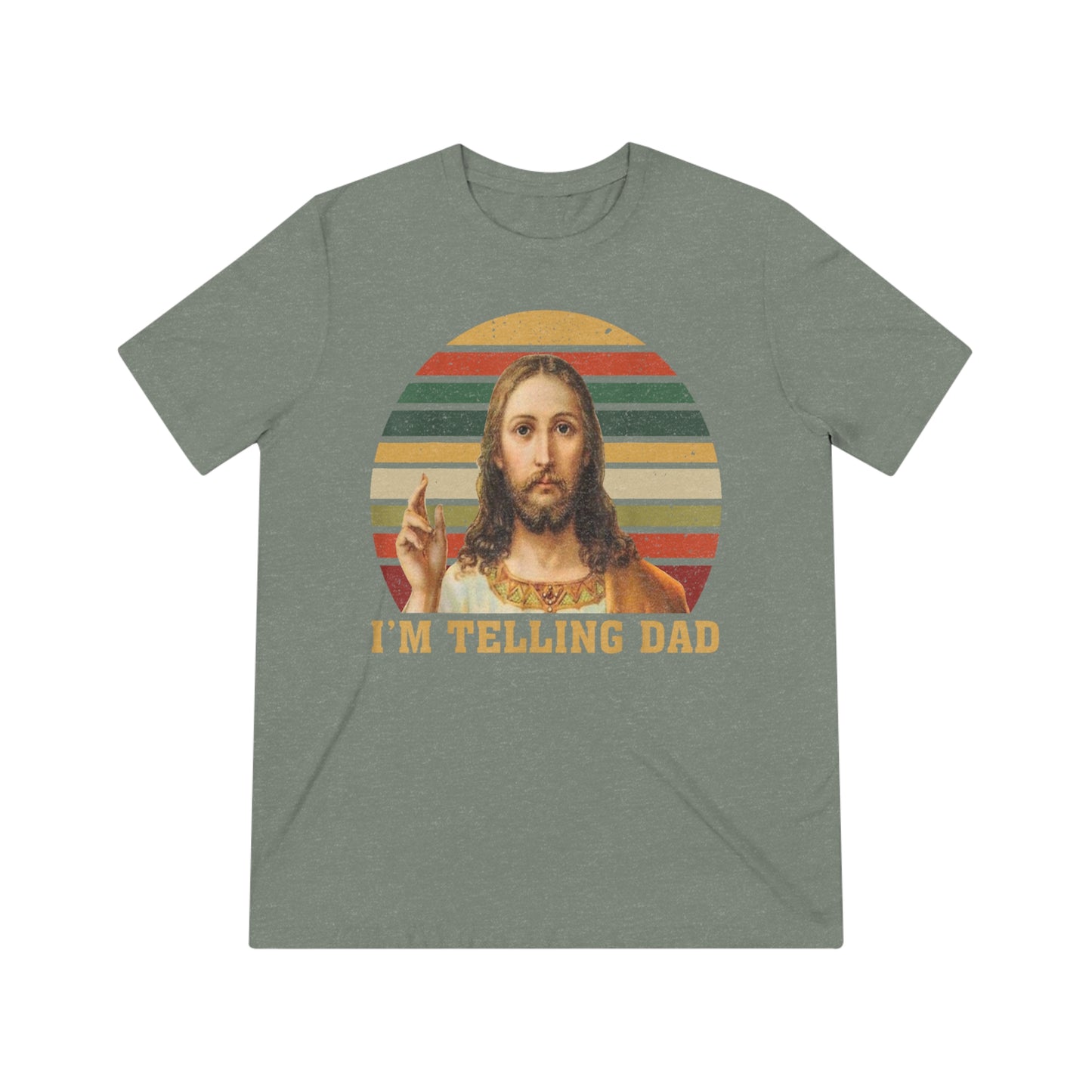 I'm telling Dad- Unisex Triblend t-shirt